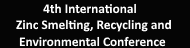 More information about : International Zinc Association - 4th International Zinc Smelting, Recycling & Environmental Conference